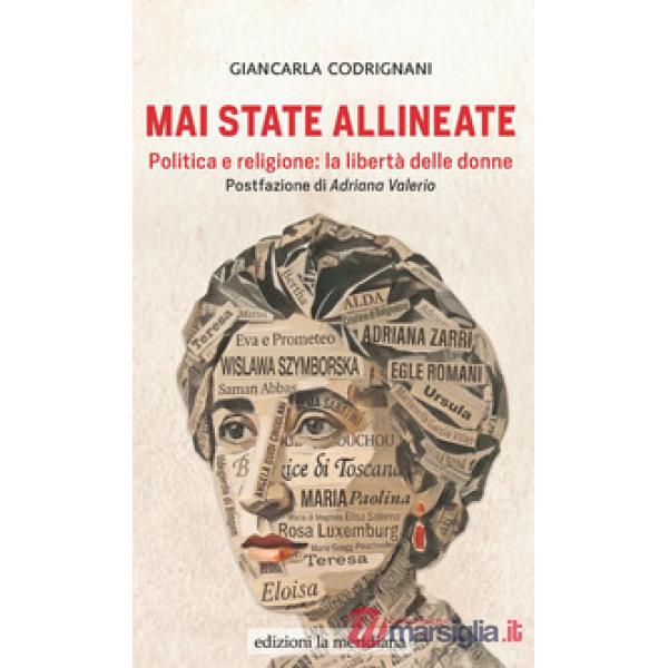 Mai state allineate. Politica e religione: la libertà delle donne