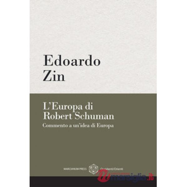 Europa di Robert Schuman. Commento a un'idea di Europa (L')