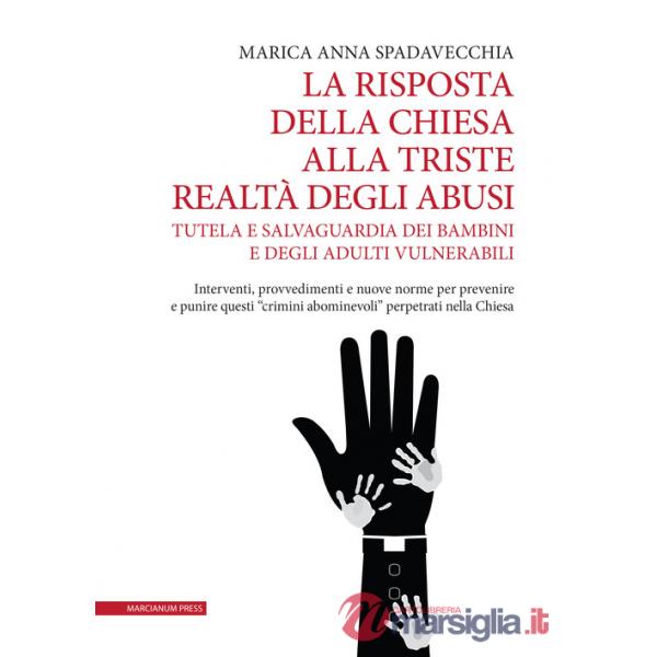 Risposta della Chiesa alla triste realtà degli abusi. Tutela e salvaguardia dei bambini e degli adulti vulnerabili. Interventi, 