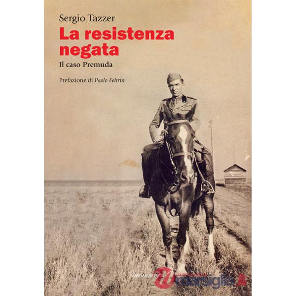 Resistenza negata. Il caso Premuda (La)