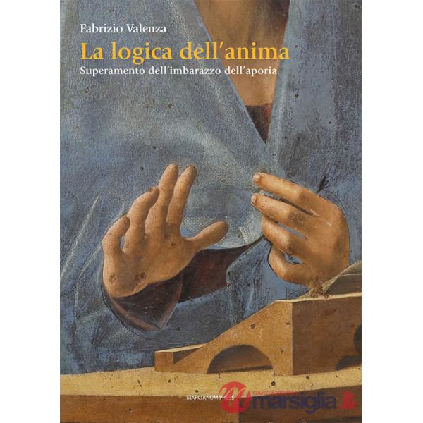 Logica dell'anima. Superamento dell'imbarazzo dell'aporia (La)