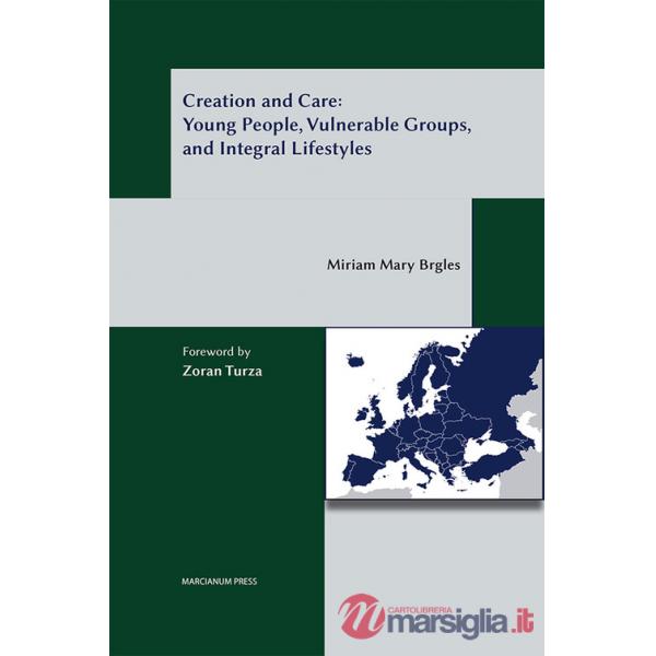 Creation and care: young people, vulnerable gropus, and integral lifestyles
