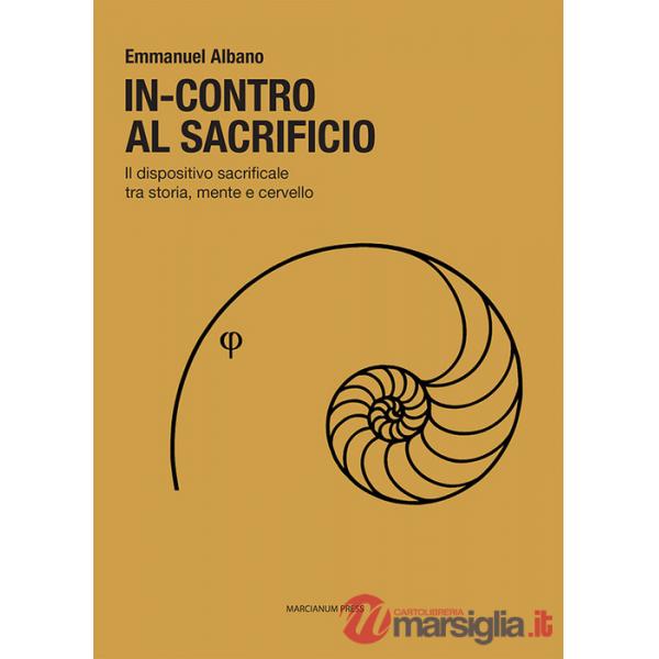 In-contro al sacrificio. Il dispositivo sacrificale tra storia, mente e cervello