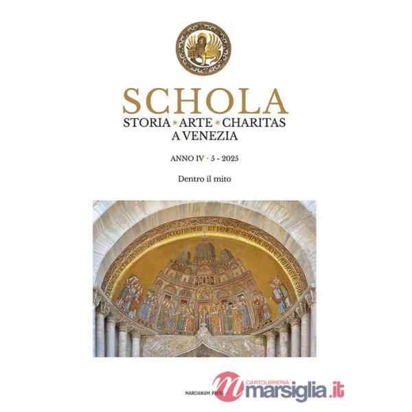 Schola. Storia. Arte. Charitas a Venezia (2025). Vol. 5: Dentro il mito