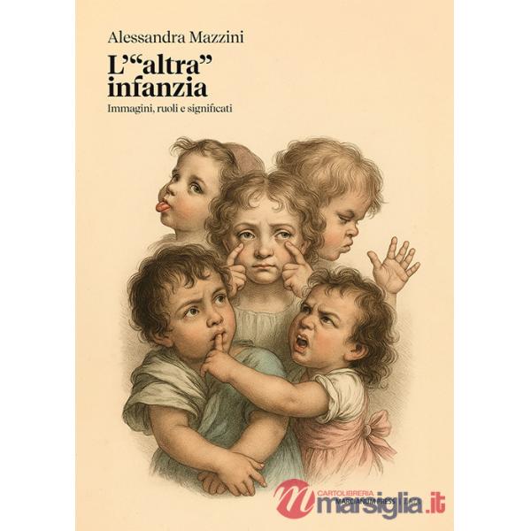 «altra infanzia». Immagini, ruoli e significati (L')