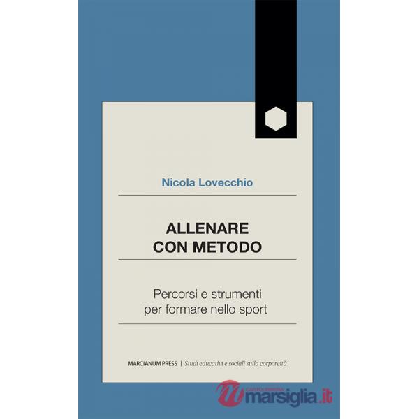 Allenare con metodo. Percorsi e strumenti per formare nello sport