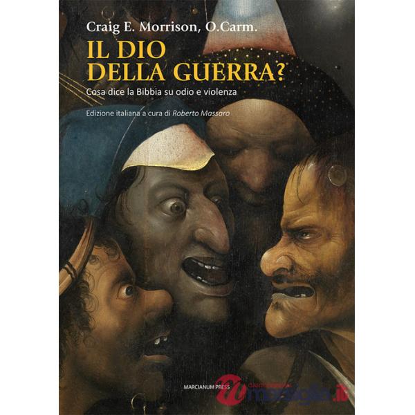 Dio della guerra? Cosa dice la Bibbia su odio e violenza (Il)