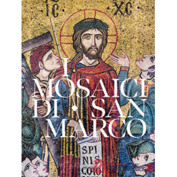 Mosaici di San Marco. Iconografia dell'Antico e del Nuovo Testamento (I)