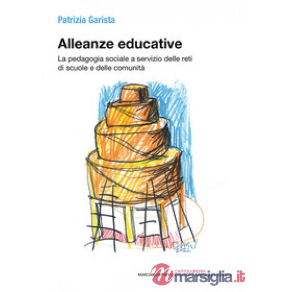 Alleanze educative. La pedagogia sociale a servizio delle reti di scuole e delle comunità