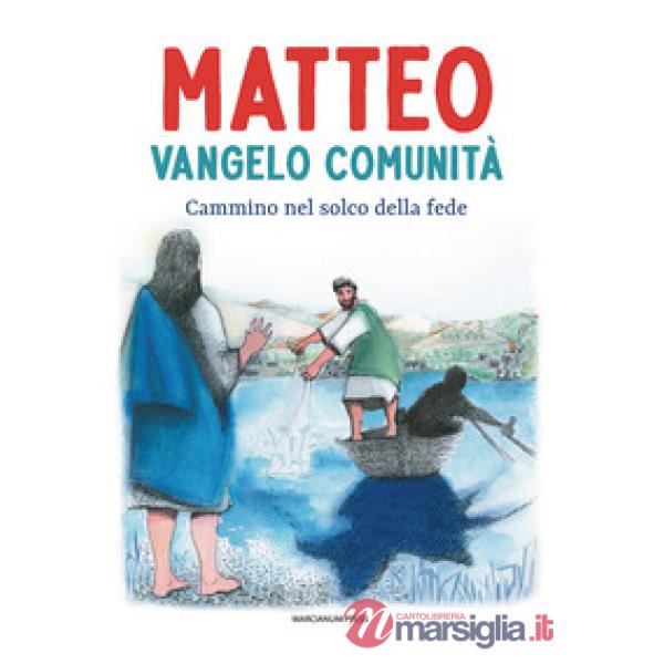 Matteo Vangelo comunità. Cammino nel solco della fede