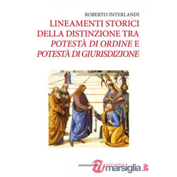 Lineamenti storici della distinzione tra potestà di ordine e potestà di giurisdizione