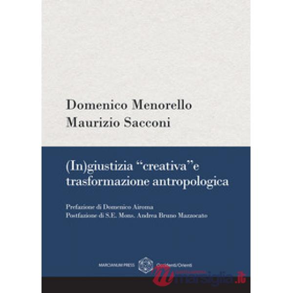 (In)giustizia «creativa» e trasformazione antropologica