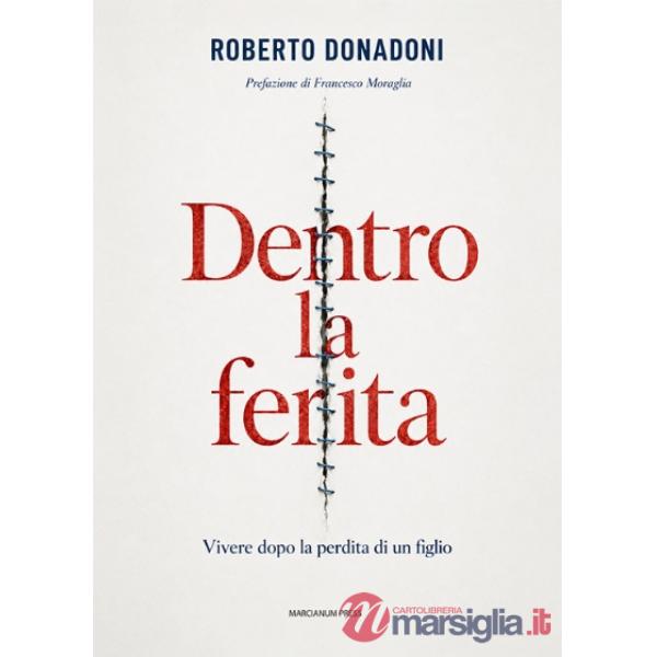Dentro la ferita. Vivere dopo la perdita di un figlio