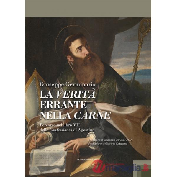 Verità errante nella carne. Percorso nel libro VII delle Confessiones di Agostino (La)