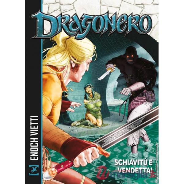 Schiavitù e vendetta! Dragonero