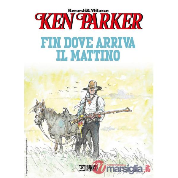 Fin dove arriva il mattino. Ken Parker