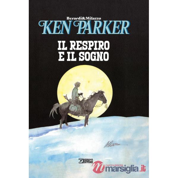 Respiro e il sogno. Ken Parker (Il)