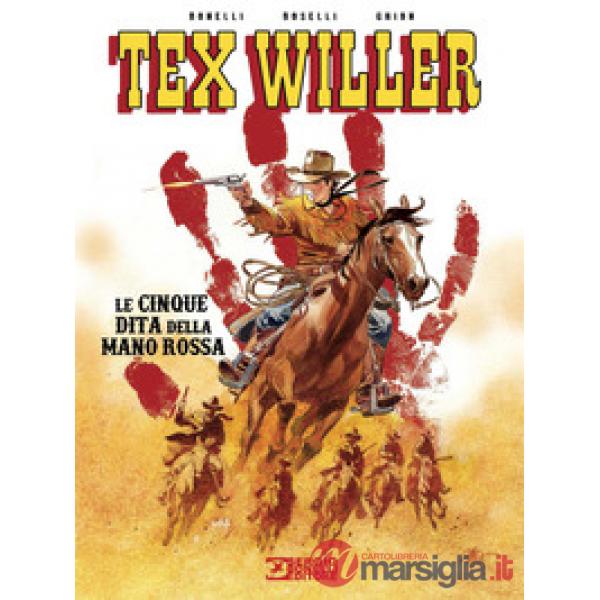 Cinque dita della mano rossa. Tex Willer (Le)