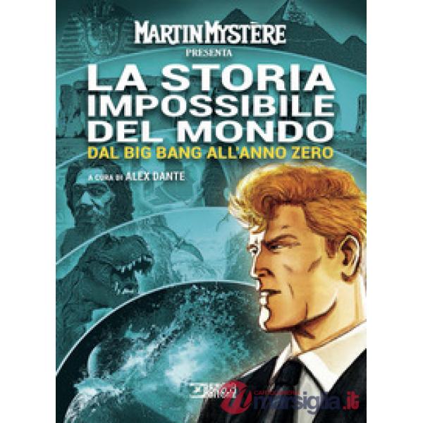 Martin Mystère presenta: La storia impossibile del mondo. Nuova ediz.. Vol. 1: Dal Big Bang all'anno zero