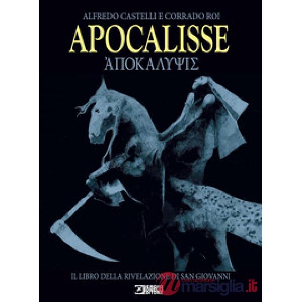 Apocalisse. Il libro della rivelazione di san Giovanni. Nuova ediz.