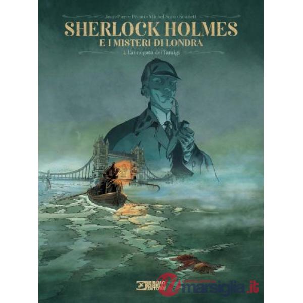 Sherlock Holmes e i misteri di Londra. Vol. 1: L' annegata del Tamigi