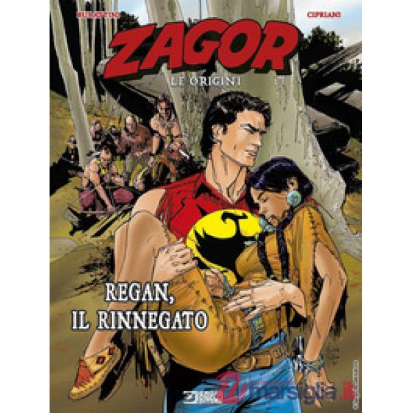 Regan, il rinnegato. Zagor. Le origini. Vol. 9