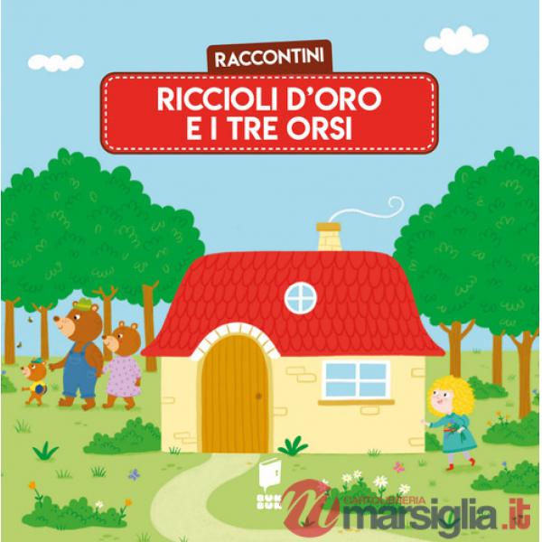 Riccioli d'oro e i tre orsi. Raccontini. Ediz. illustrata