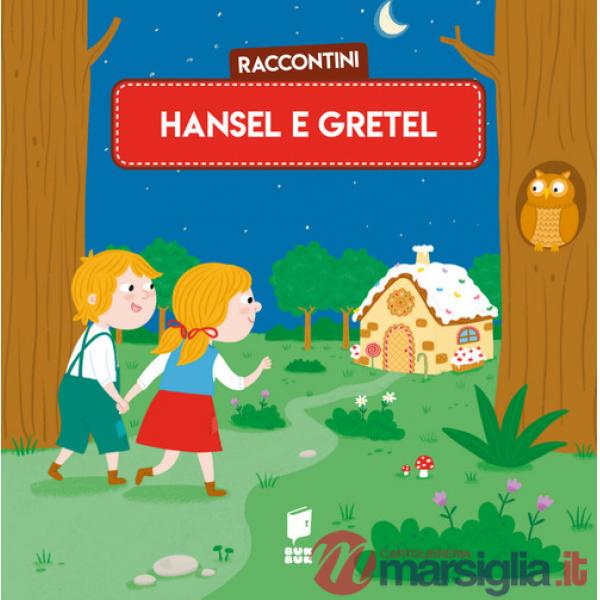 Hansel e Gretel. Raccontini. Ediz. illustrata