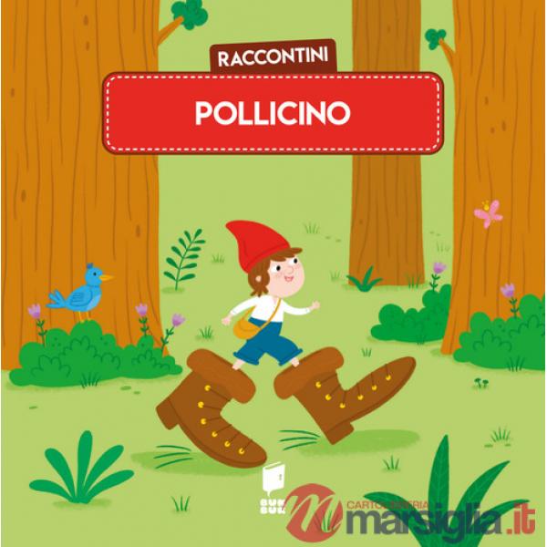 Pollicino. Raccontini. Ediz. illustrata