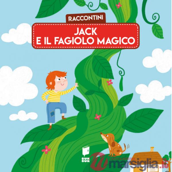 Jack e il fagiolo magico. Raccontini. Ediz. illustrata
