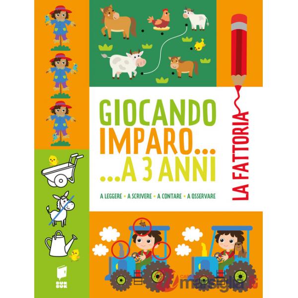 Fattoria. Giocando imparo... a 3 anni. Ediz. illustrata (La)
