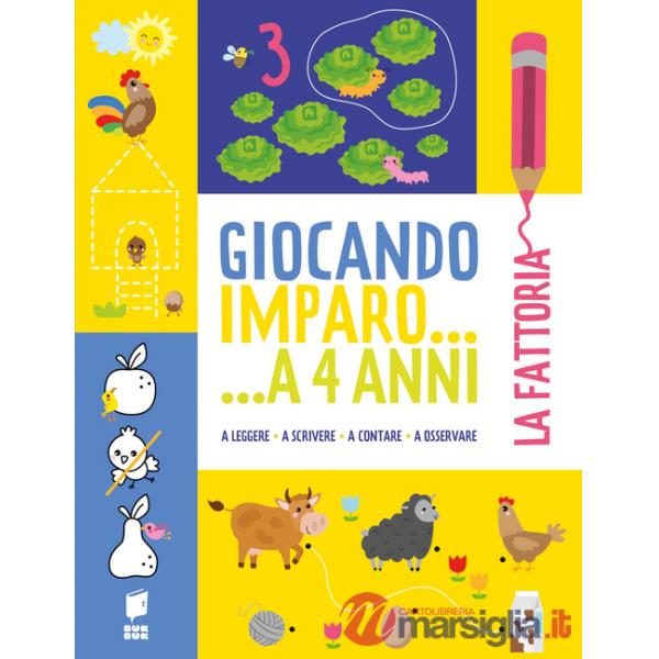 Fattoria. Giocando imparo... a 4 anni. Ediz. illustrata (La)
