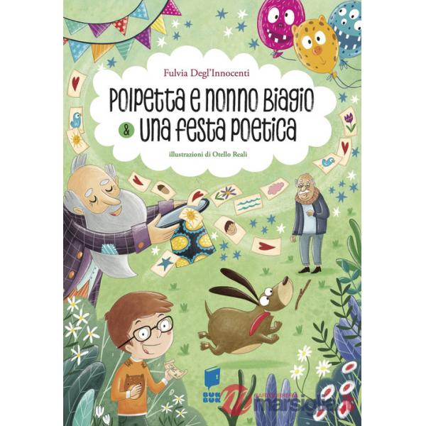 Polpetta e nonno Biagio & una festa poetica. BisBuk. Ediz. a colori