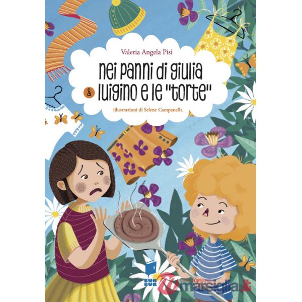 Nei panni di Giulia & Luigino e le torte. BisBuk. Ediz. illustrata