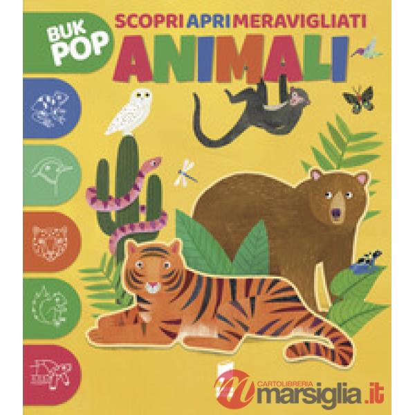 Animali. Scopri apri meravigliati. Ediz. a colori