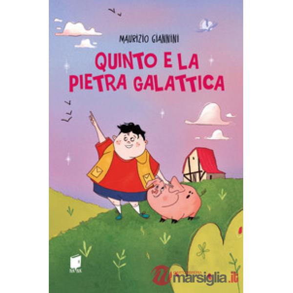 Quinto e la pietra galattica. Ediz. illustrata