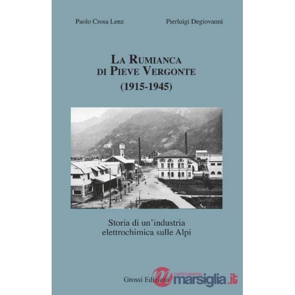 Rumianca di Pieve Vergonte (1915-1945). Storia di un'industria elettrochimica sulle Alpi (La)