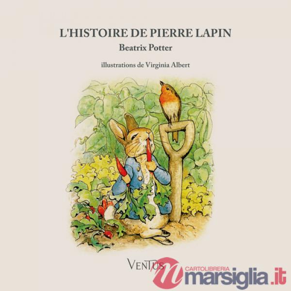 Histoire de Pierre Lapin. Ediz. illustrata (L')
