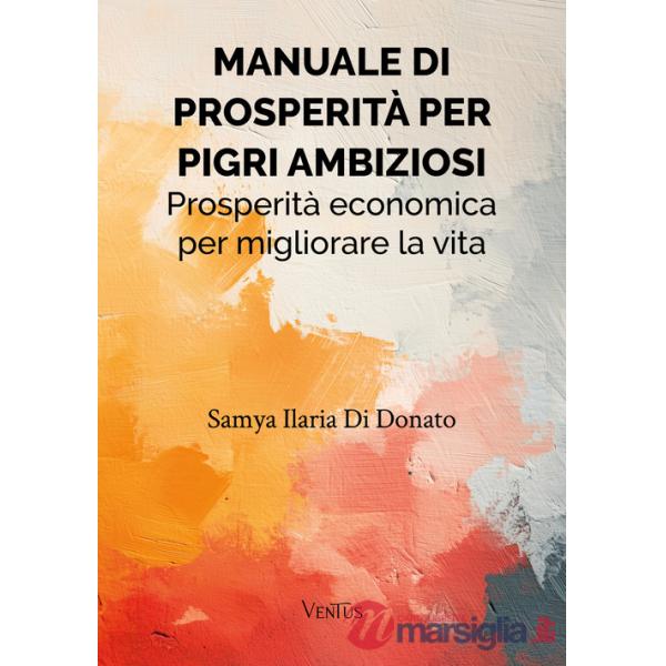 Manuale di prosperità per pigri ambiziosi