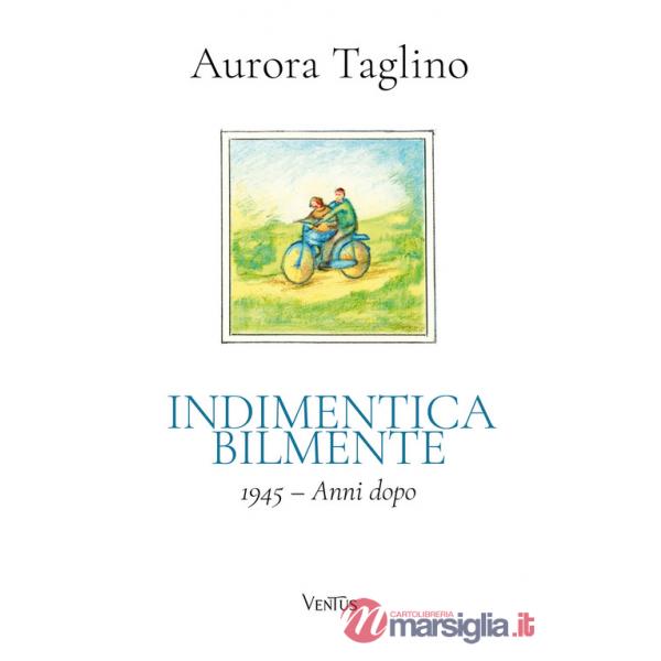 Indimenticabilmente. 1945. Anni dopo