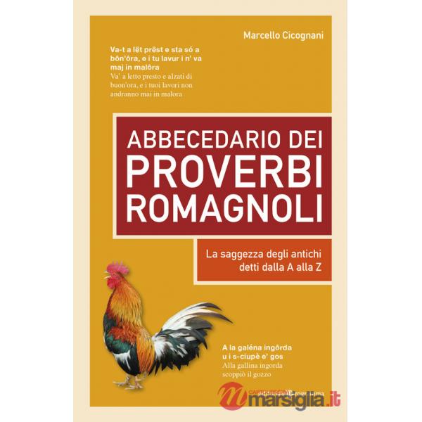 Abbecedario dei proverbi romagnoli. La saggezza degli antichi detti dalla A alla Z