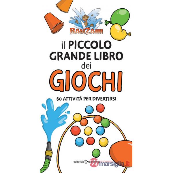 Piccolo grande libro dei giochi. 60 attività per divertirsi (Il)