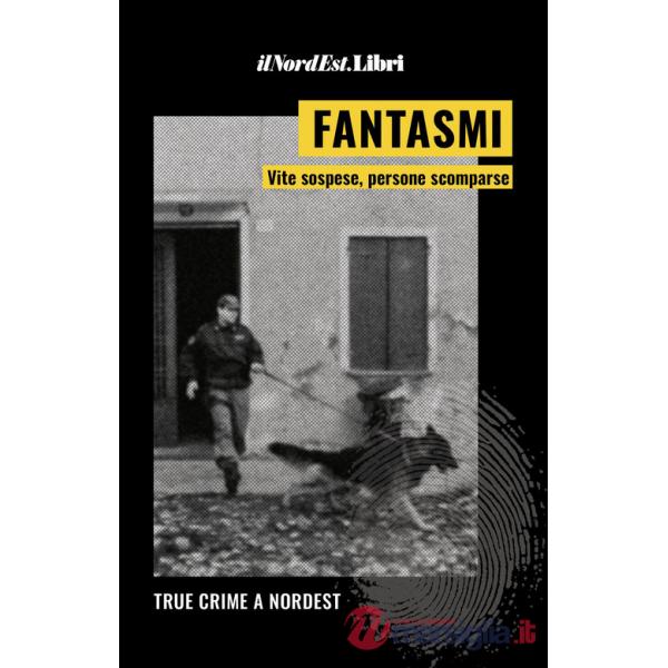Fantasmi. Vite sospese, persone scomparse