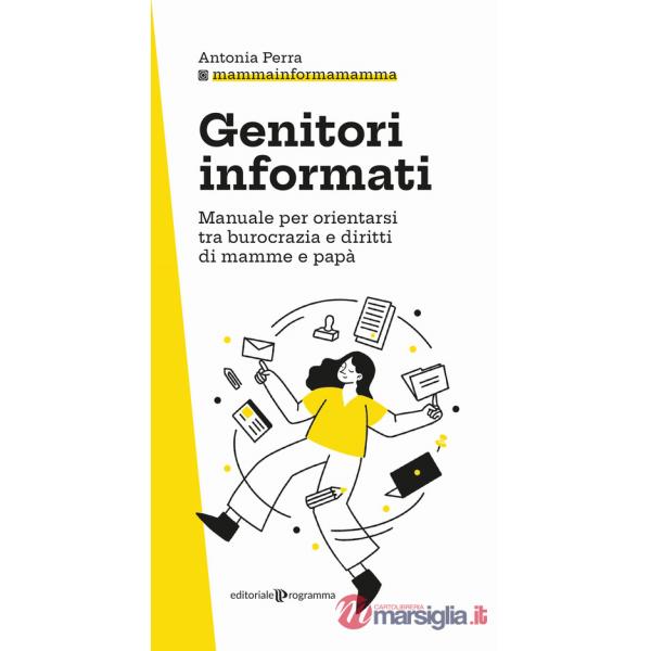 Genitori informati. Manuale per orientarsi tra burocrazia e diritti di mamme e papà