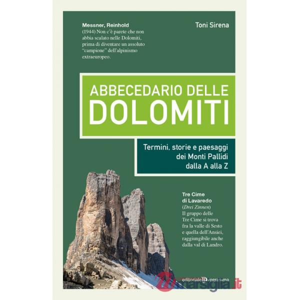 Abbecedario delle Dolomiti. Termini, storie e paesaggi dei Monti Pallidi dalla A alla Z