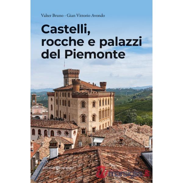 Castelli, rocche e palazzi del Piemonte