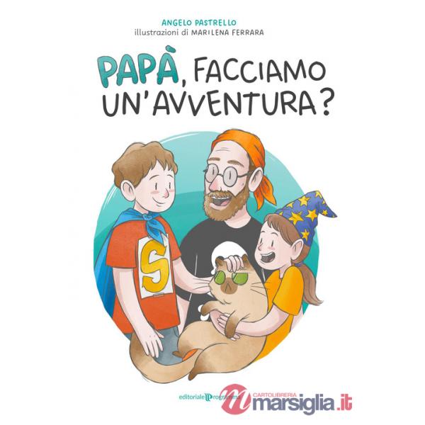 Papà, facciamo un'avventura? Ediz. a colori