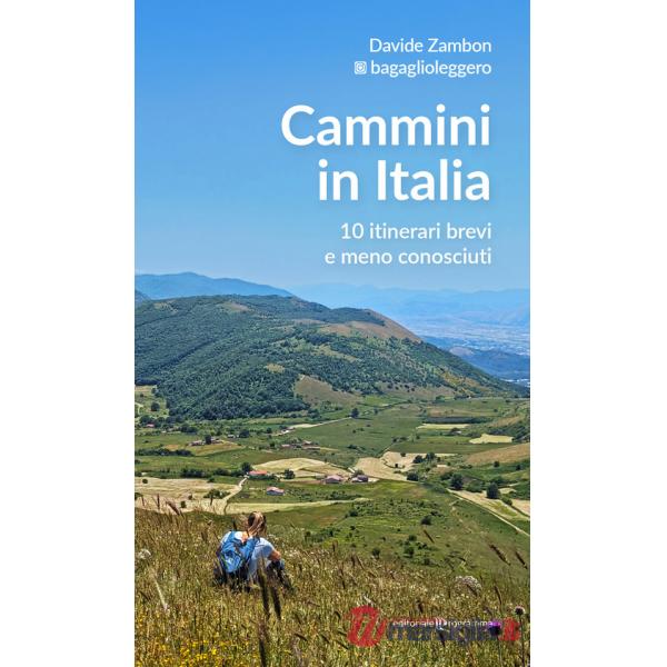 Cammini in Italia. 10 itinerari brevi e meno conosciuti