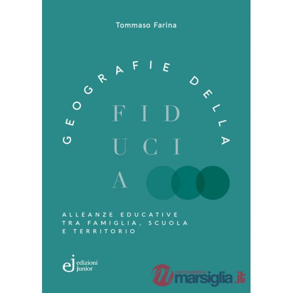 Geografie della fiducia. Alleanze educative tra famiglia, scuola e territorio