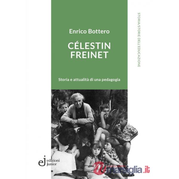 Célestin Freinet. Storia e attualità di una pedagogia